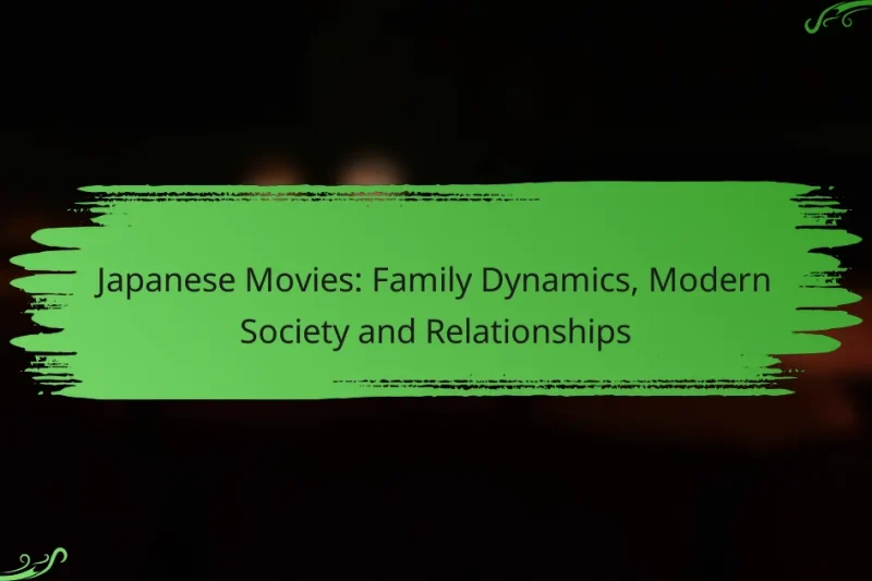 Japanese Movies: Family Dynamics, Modern Society and Relationships
