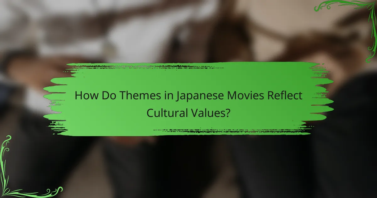 How Do Themes in Japanese Movies Reflect Cultural Values?