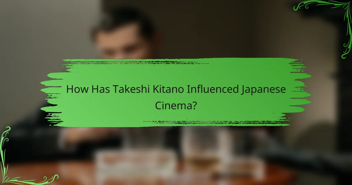 How Has Takeshi Kitano Influenced Japanese Cinema?