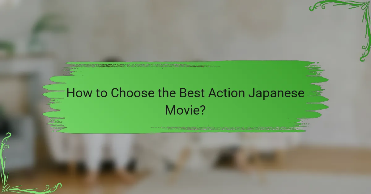 How to Choose the Best Action Japanese Movie?