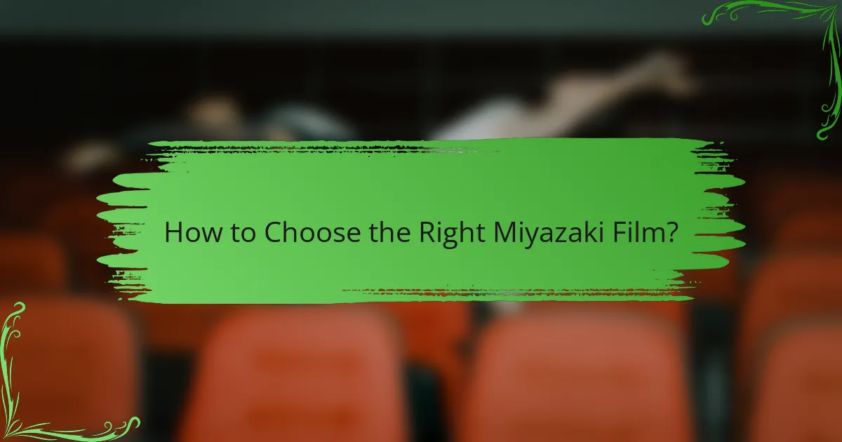 How to Choose the Right Miyazaki Film?