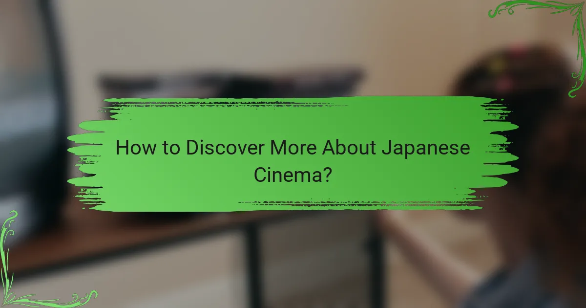 How to Discover More About Japanese Cinema?