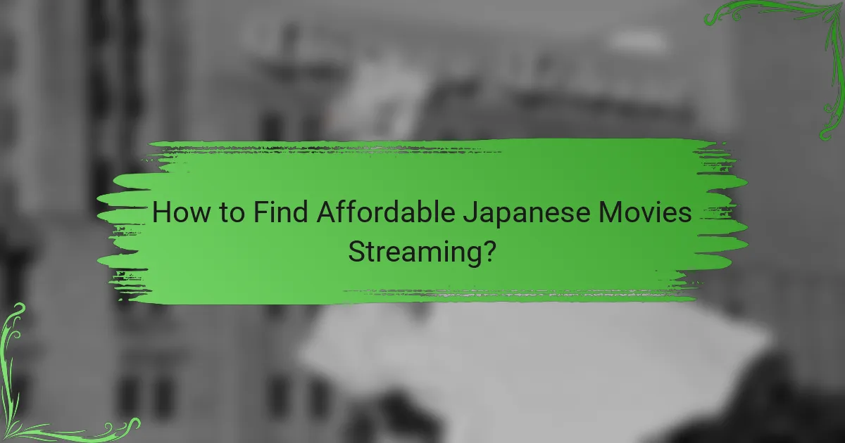 How to Find Affordable Japanese Movies Streaming?