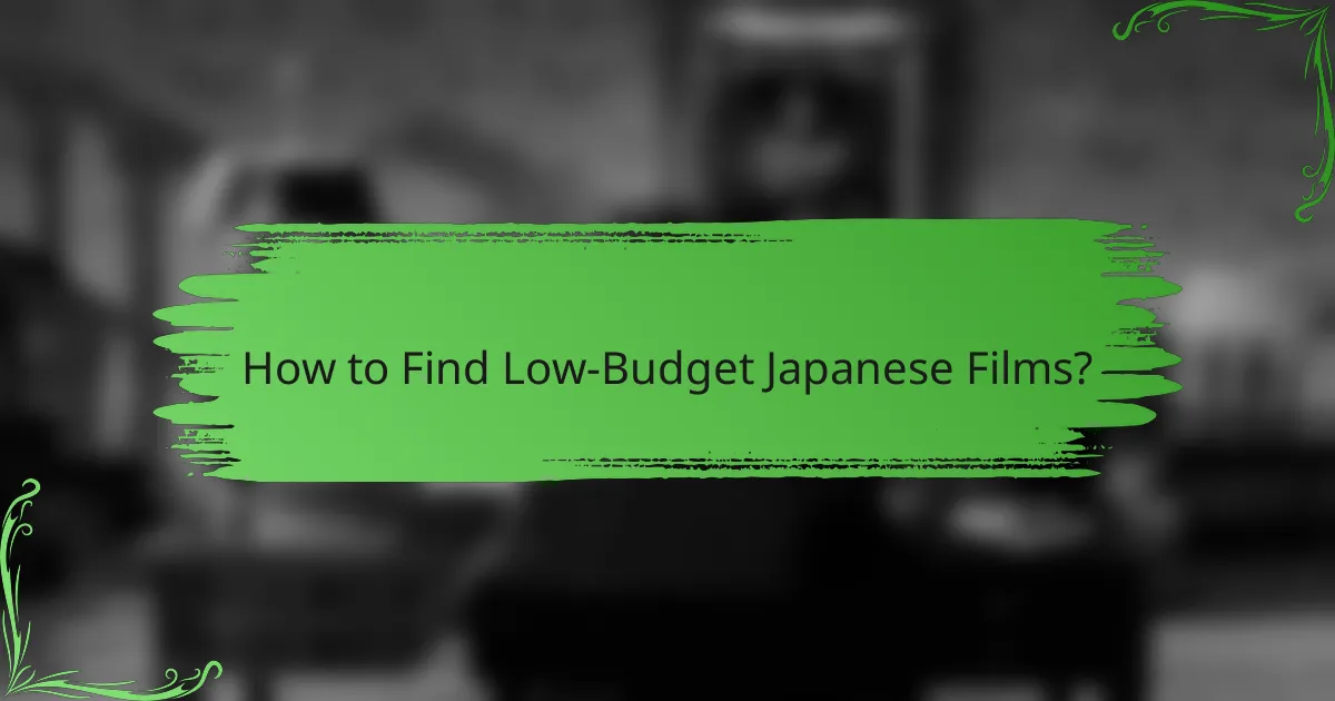 How to Find Low-Budget Japanese Films?