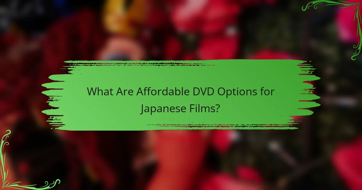 What Are Affordable DVD Options for Japanese Films?