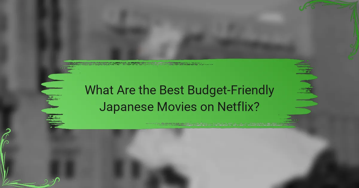 What Are the Best Budget-Friendly Japanese Movies on Netflix?