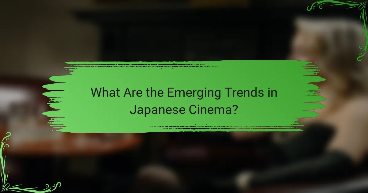 What Are the Emerging Trends in Japanese Cinema?