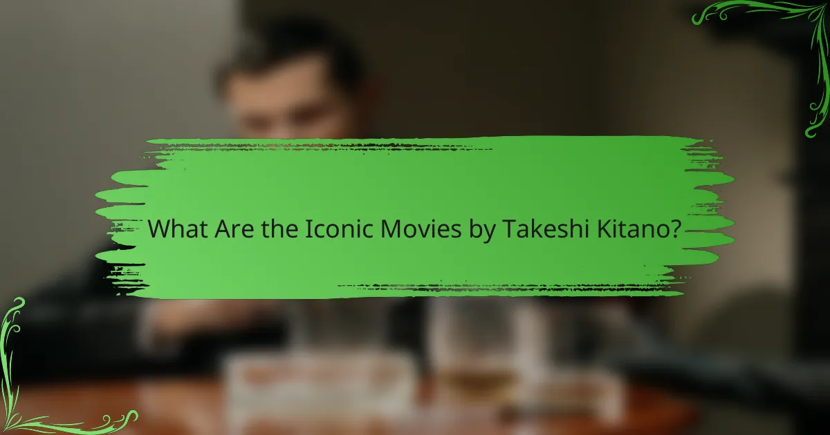 What Are the Iconic Movies by Takeshi Kitano?