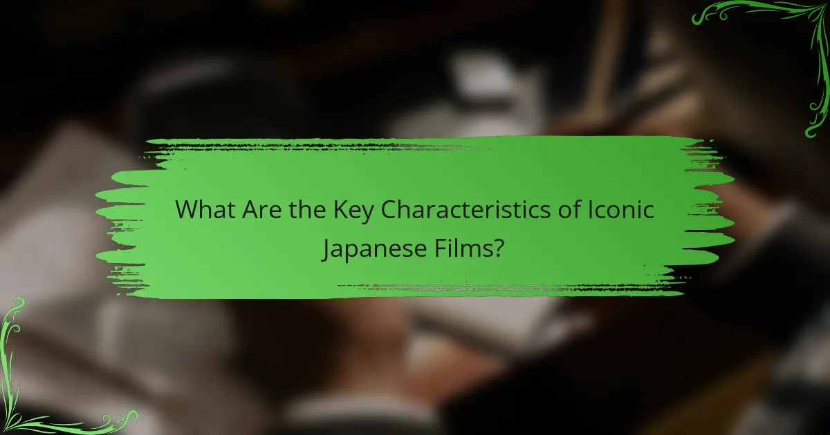 What Are the Key Characteristics of Iconic Japanese Films?