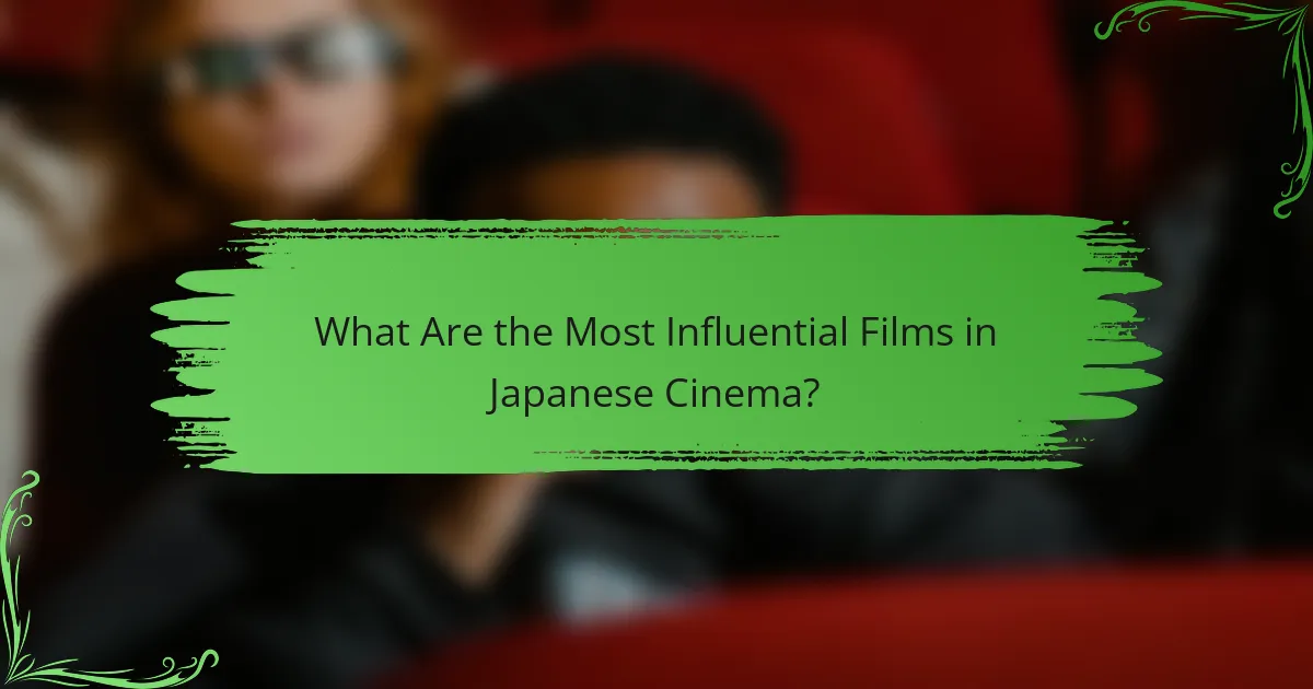 What Are the Most Influential Films in Japanese Cinema?