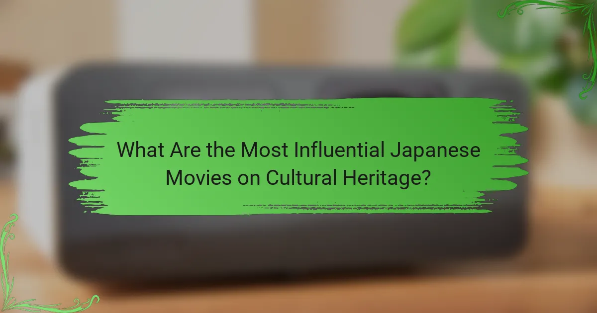 What Are the Most Influential Japanese Movies on Cultural Heritage?