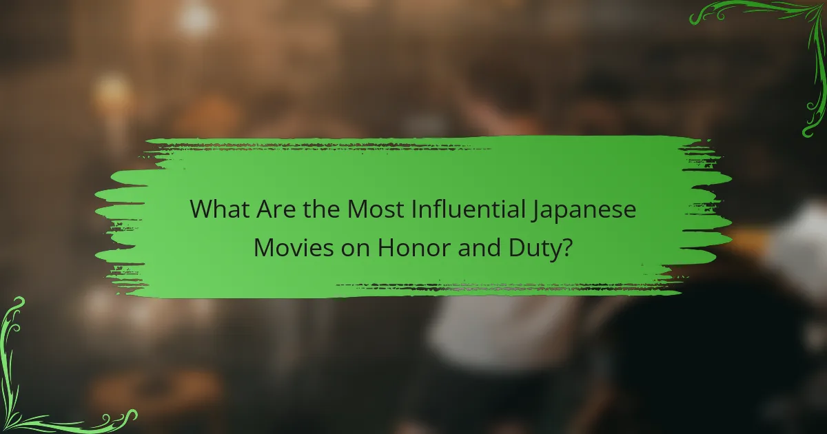 What Are the Most Influential Japanese Movies on Honor and Duty?