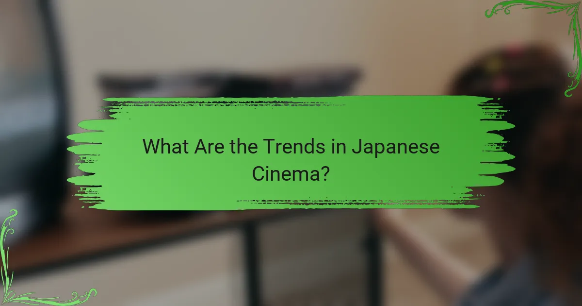 What Are the Trends in Japanese Cinema?