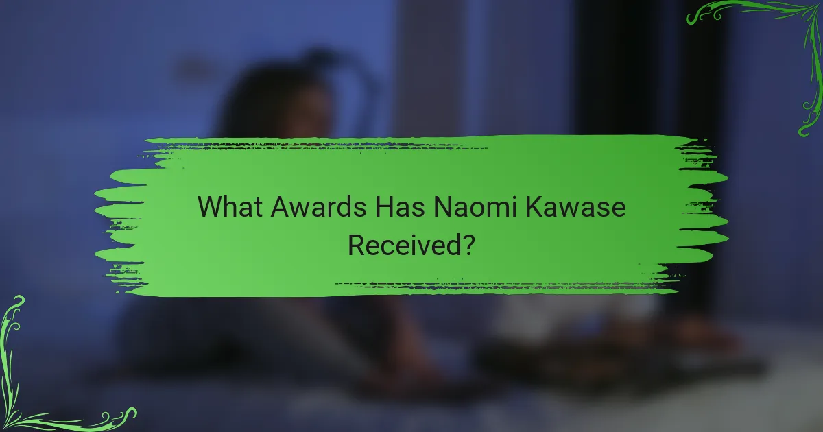 What Awards Has Naomi Kawase Received?