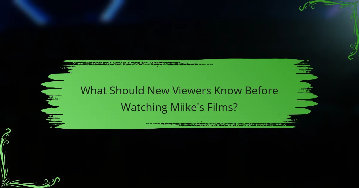 What Should New Viewers Know Before Watching Miike's Films?