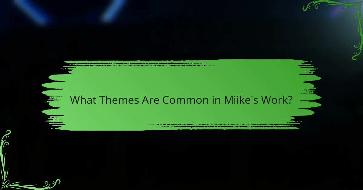 What Themes Are Common in Miike's Work?