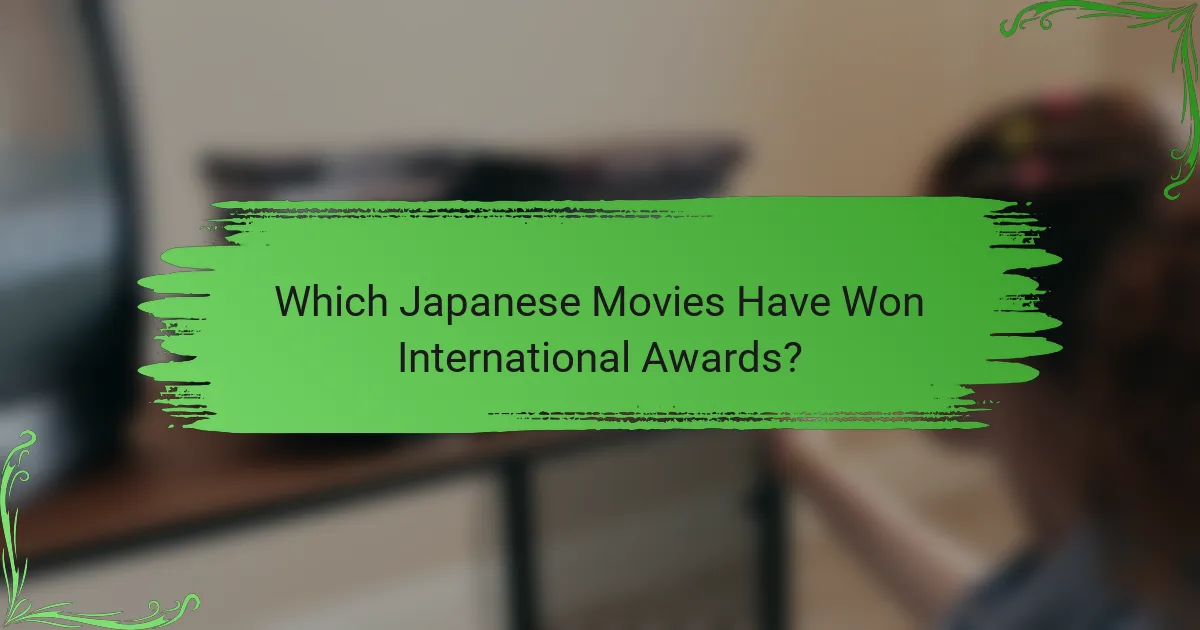 Which Japanese Movies Have Won International Awards?