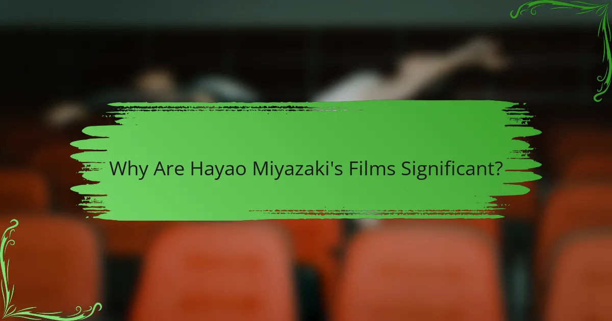 Why Are Hayao Miyazaki's Films Significant?